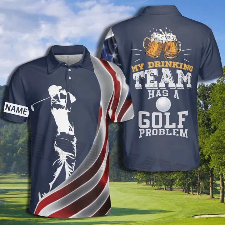 Golf Beer Drinking Team Golf Problem Polo Shirt, Custom Men Polo Golf Shirt